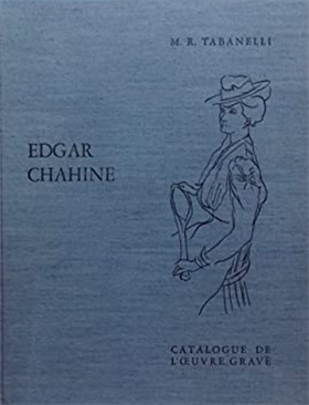 Edgar Chahine. Catalogue de l'oeuvre gravé.